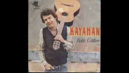 Kayahan - Sevgilim Olmasan Da 
