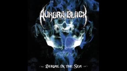 Aurora Black - Song Of The Sirens & Sea Of Daemons