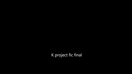 K project fic (final)
