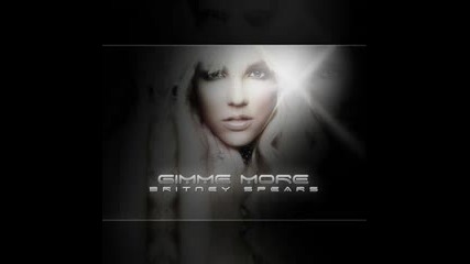 Britney Spears - Gimme More [4:11 High Quality] New song