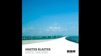 Master Blaster - Until the end (radio Edit) 