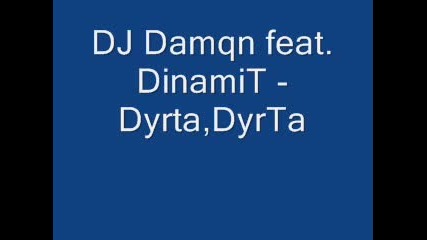 Dj Damqn Feat Dinamit - Dyrta Dyrta