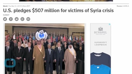 U.S. Pledges $507 Million for Victims of Syria Crisis