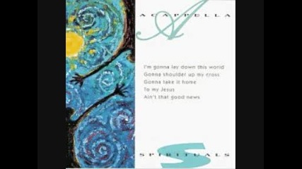 Acapella Spirituals - Everbody Talkin Bout Heaven (360p) 