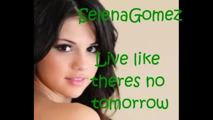 Selena Gomez - Live like theres no tomorrow