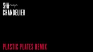 Sia - Chandelier ( Plastic Plates Remix ) + [превод]