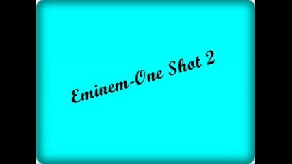 Eminem - One Shot 2