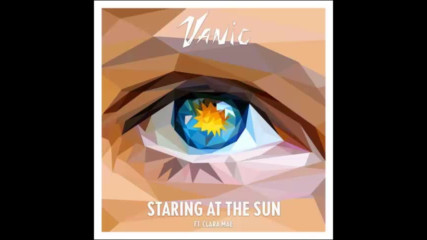 *2017* Vanic ft. Clara Mae - Staring At The Sun