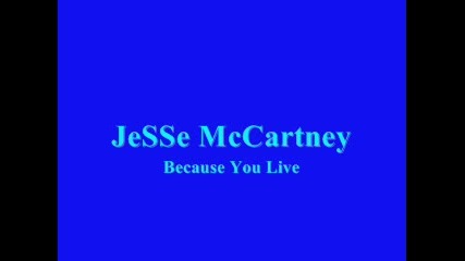 Jesse Mccartney - Because You Live