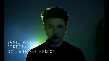 Jamie Woon - Street - Dubstep Remix (go Jane Go)