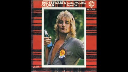 Rod Stewart &the Scottish World Cup Squad--ole Ola [mulher Brasileira]1978