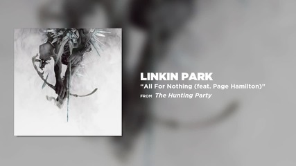 Linkin Park - All For Nothing (the Hunting Party)