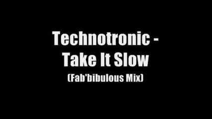 Technotronic - Take It Slow