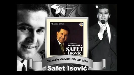 Safet Isovic - Oci moje kletvom bih vas kleo