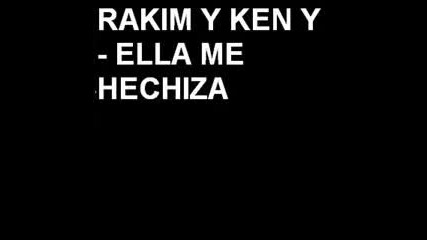 Rakim Y Ken Y - Ella Me Hechiza