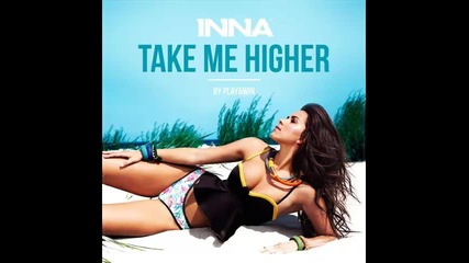 *2014* Inna - Take me higher ( Extended version )