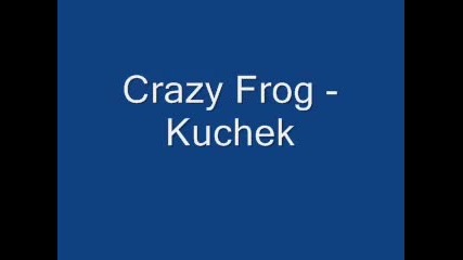 Crazy Frog kuchek търсене Vbox7