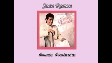 01. Juan Ramon - " Amante Aventurero "