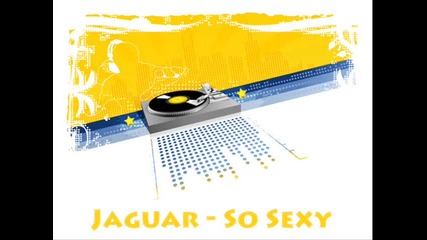 Jaguar - So Sexy