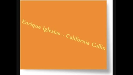 Enrique Iglesias - California Callin 