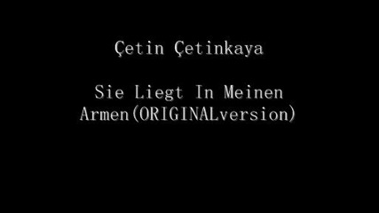* Cetin Cetinkaya - Sie Liegt In Meinen Armen 