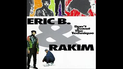 Eric B Feat. Rakim - Dont Sweat The Technique