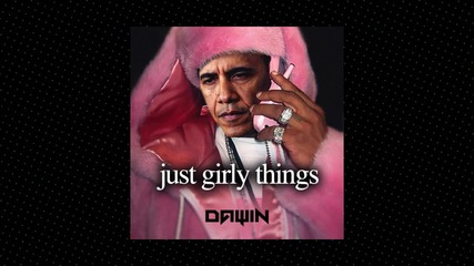 [трап] Dawin - Just Girly Things