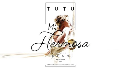 Tutu feat. Dean - Mi Hermosa { 2015 }