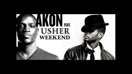New ! Akon feat. Usher - Weekend