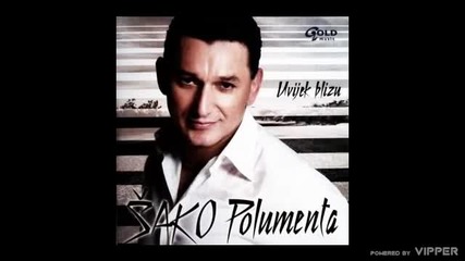 Sako Polumenta - Bila si - (Audio 2004)