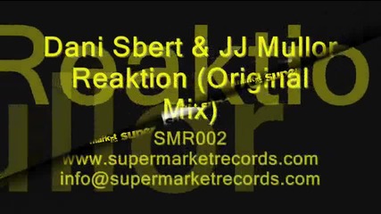 Dani Sbert & Jj Mullor - Reaktion (original Mix)