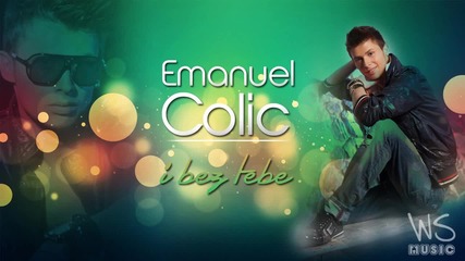 Emanuel Colic 2013 / 14 - I bez tebe - Prevod