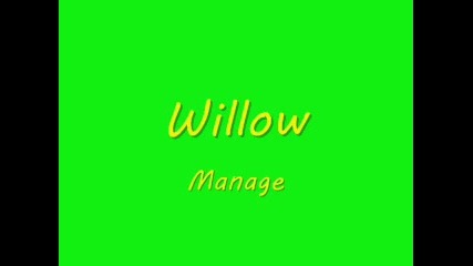 Willow - Manage 