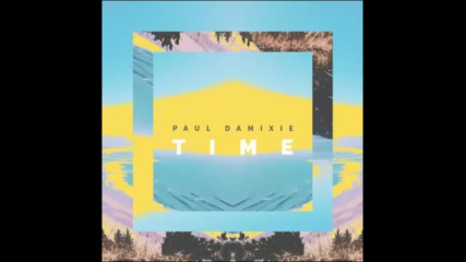 *2017* Paul Damixie - Time ( Manuel Riva remix )