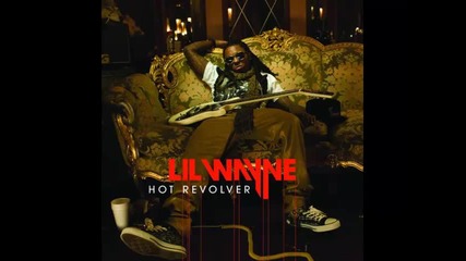 *2013* Lil Wayne ft. Dr Dre - Hot revolver