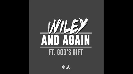 *2013* Wiley ft. God's Gift - And again