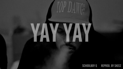 Schoolboy Q - Yay Yay (instrumental)