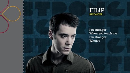 Filip - Stronger (with lyrics)