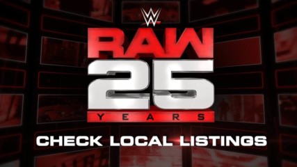 Don't miss all the excitement of Raw's 25th Anniversary