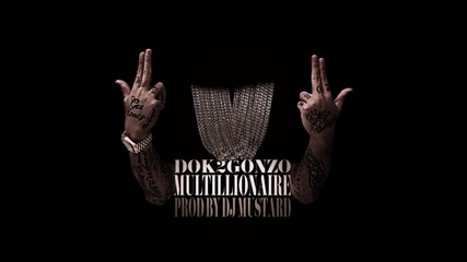 Dok2 – Multillionaire (prod. Dj Mustard)