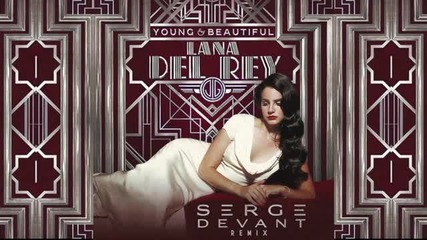 Lana Del Rey - Young & Beautiful (serge Devant remix)