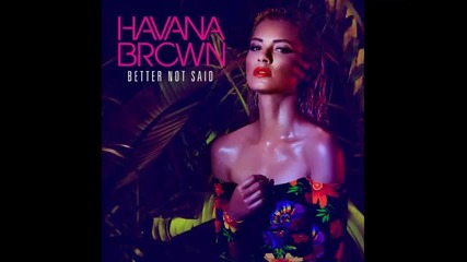 *2014* Havana Brown - Better not said