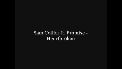 Sam Collier Ft Promise - Heartbroken