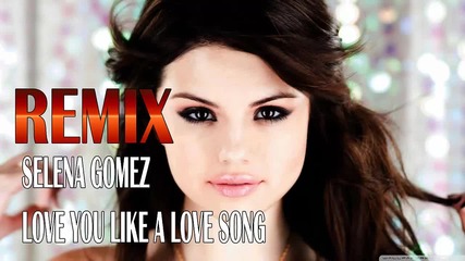 Selena_gomez_love_you_like_a_lov
