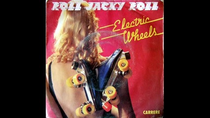 Who's Who Ft Electric Wheels - roll Jacky Roll 1979