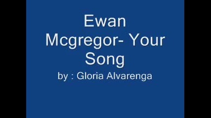 Ewan Mcgregor- Your Song