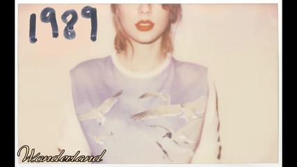 14. •превод• Taylor Swift - Wonderland