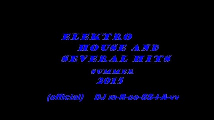 Elektro house and several hits(official dj m-i-r-o-ss-l-aa-v)