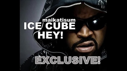 Ice Cube - Hey 