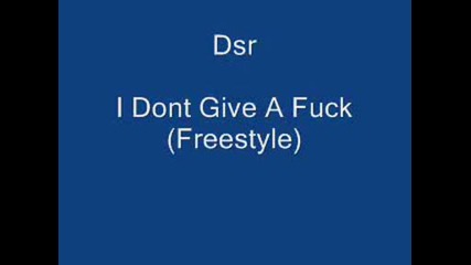 Dirty South Rydaz - I Dont Give A Fuck [freestyle]